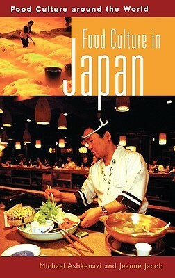 Food Culture in Japan by Jeanne Jacob, Michael Ashkenazi