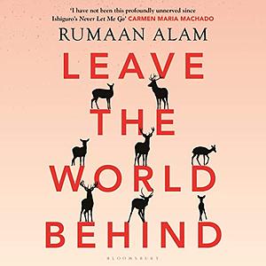 Leave the World Behind by Rumaan Alam