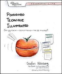 Pomodoro Technique Illustrated: The Easy Way to Do More in Less Time by Staffan Nöteberg