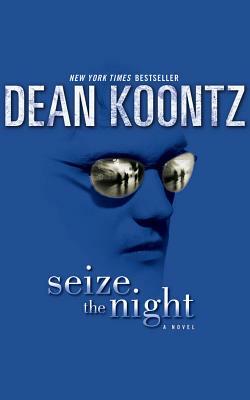 Seize the Night by Dean Koontz