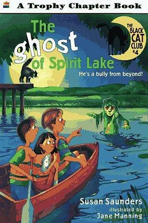 The Ghost of Spirit Lake by Susan Saunders