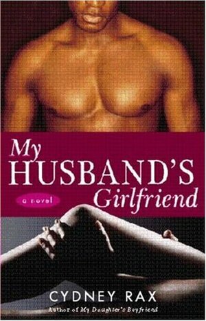 My Husband's Girlfriend by Cydney Rax