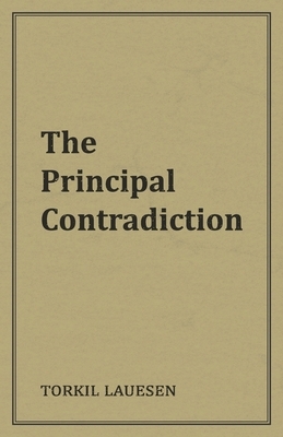 The Principal Contradiction by Torkil Lauesen