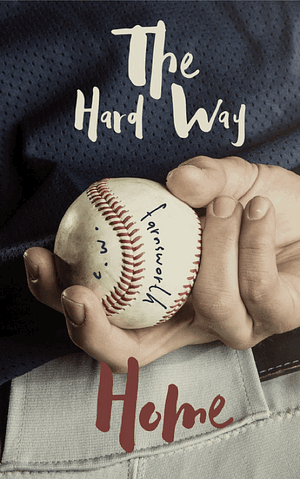 The Hard Way Home by C.W. Farnsworth