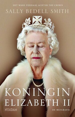 Koningin Elizabeth II De Biografie by Sally Bedell Smith