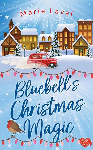 Bluebell's Christmas Magic: A gorgeous festive romance with a sprinkle of mystery by Marie Laval