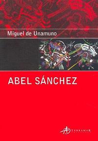 Abel Sánchez by Miguel de Unamuno