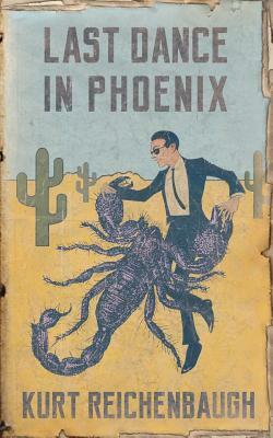 Last Dance in Phoenix by Kurt Reichenbaugh