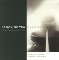 The Book of Tea the Illustrated Classic Edition by Elise Grilli, Kakuzō Okakura