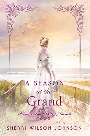 A Season at the Grand by Sherri Wilson Johnson