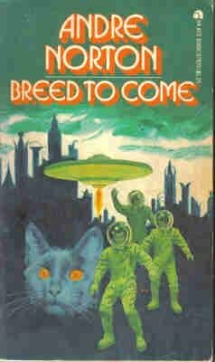 Breed to Come by Andre Norton