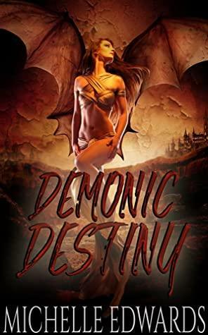 Demonic Destiny by Michelle Edwards