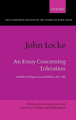 John Locke: An Essay Concerning Toleration: And Other Writings on Law and Politics, 1667-1683 by 