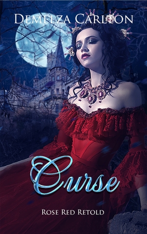 Curse: Rose Red Retold  by Demelza Carlton