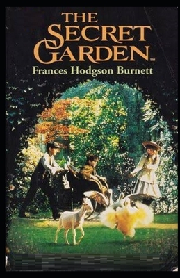 The Secret Garden Illustrated by Frances Hodgson Burnett