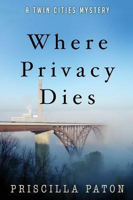 Where Privacy Dies by Priscilla Paton