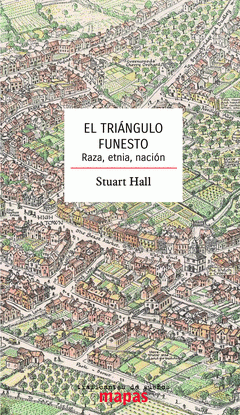 El Triangulo Funesto. Raza, etnia, nación by Stuart Hall
