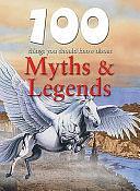 100 Things You Should Know about Myths &amp; Legends by Fiona Macdonald