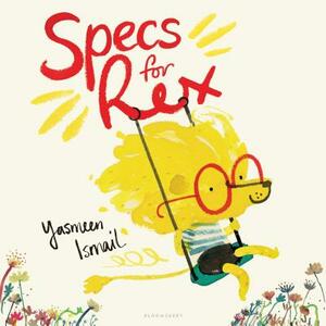 Specs for Rex by Yasmeen Ismail
