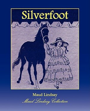 Silverfoot by Maud Lindsay
