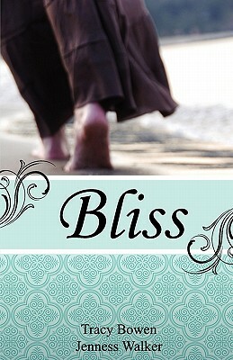 Bliss by Jenness Walker, Tracy Bowen
