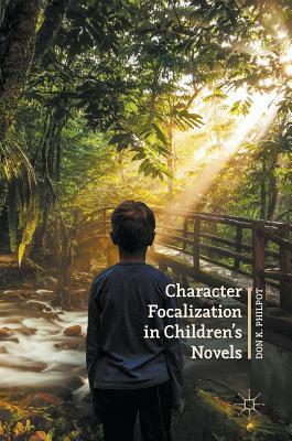 Character Focalization in Children's Novels by Don K. Philpot