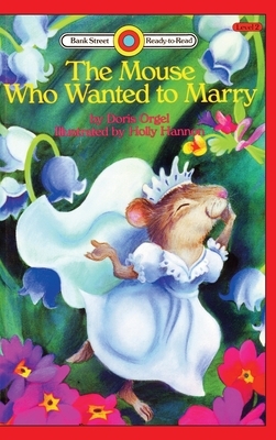 The Mouse Who Wanted to Marry: Level 2 by Doris Orgel