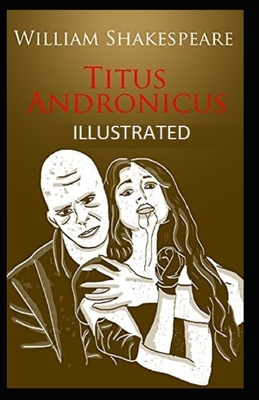 Titus Andronicus Illustrated by William Shakespeare