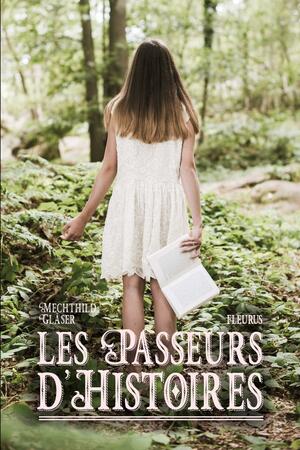 Les passeurs d'histoire by Mechthild Gläser