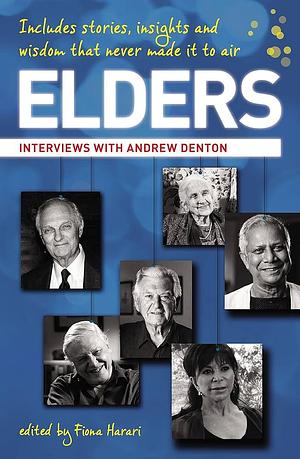 Elders: Interviews with Andrew Denton by Fiona Harari