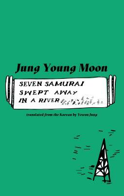 Seven Samurai Swept Away in a River by Jung Young Moon