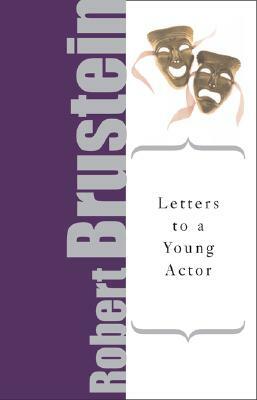 Letters to a Young Actor: A Universal Guide to Performance by Robert Brustein