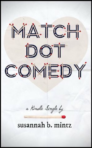 Match Dot Comedy by Susannah B. Mintz