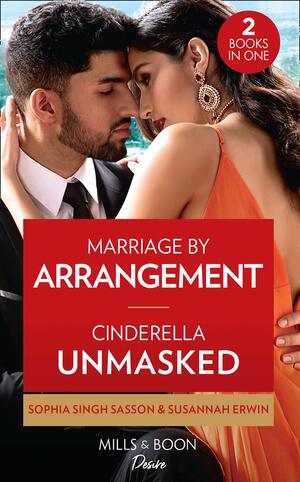 Marriage by Arrangement (Nights at the Mahal #1) / Cinderella Unmasked by Susannah Erwin, Sophia Singh Sasson
