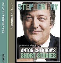 Stephen Fry Presents A Selection of Anton Chekhov's Short Stories by Constance Garnett, Stephen Fry, Anton Chekhov
