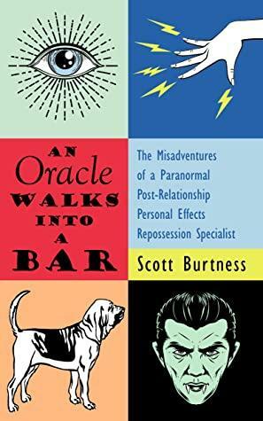 An Oracle Walks into a Bar: A darkly funny noir urban fantasy by Scott Burtness