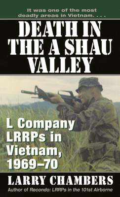 Death in the a Shau Valley: L Company Lrrps in Vietnam, 1969-70 by Larry Chambers