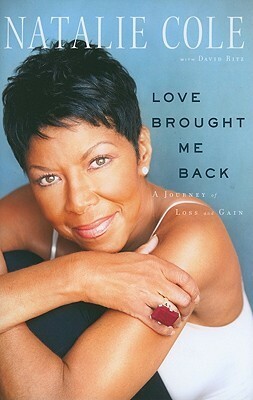 Love Brought Me Back: A Journey of Loss and Gain by David Ritz, Natalie Cole