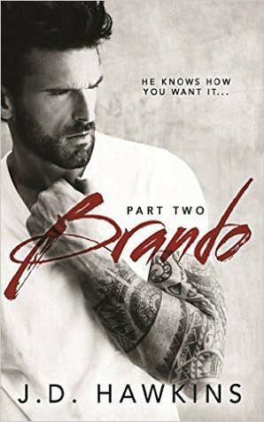 Brando: Part Two by J.D. Hawkins