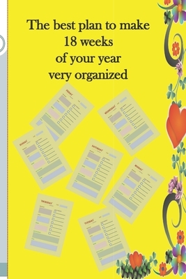 The best plan to make 18 weeks of your year very organized: A new year comes with new goals by Dark Horse