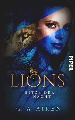 Lions - Hitze der Nacht: Roman by G.A. Aiken, Karen Gerwig