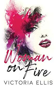 Woman on Fire by Victoria Ellis