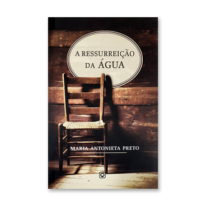 A Ressurreição da Água by Maria Antonieta Preto