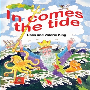 In comes the tide by Valerie King