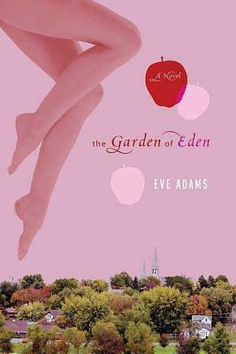 The Garden of Eden by Eve Adams