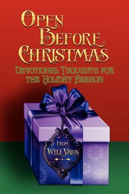 Open Before Christmas: Devotional Thoughts For The Holiday Season by Will Vaus