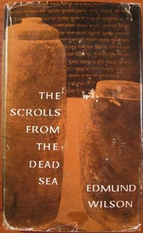The Scrolls from the Dead Sea by Edmund Wilson