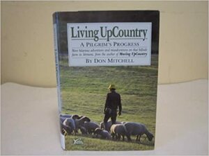 Living UpCountry: A Pilgrim's Progress by Don Mitchell