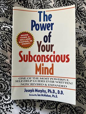 The Power of Your Subconscious Mind by Joseph Murphy, Ian McMahan