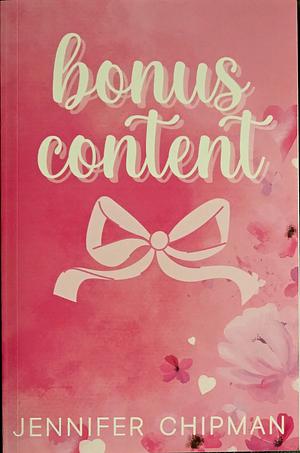 Bonus Content by Jennifer Chipman
